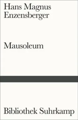Obrázek produktu pro Mausoleum: Siebenunddreißig Balladen aus der Geschichte des Fortschritts (Bibliothek Suhrkamp)