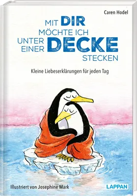 Produktbild von Mit dir möchte ich unter einer Decke stecken - Kleine Liebeserklärungen für jeden Tag