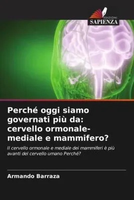 Produktbild von Perché oggi siamo governati più da: cervello ormonale-mediale e mammifero?