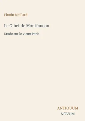 Produktbild von Le Gibet de Montfaucon