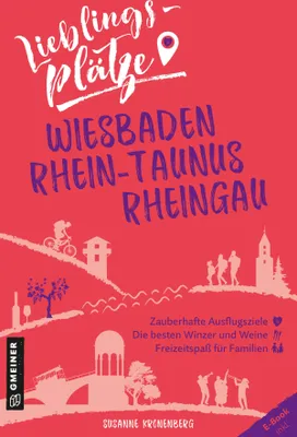Produktbild von Lieblingsplätze Wiesbaden, Rhein-Taunus, Rheingau
