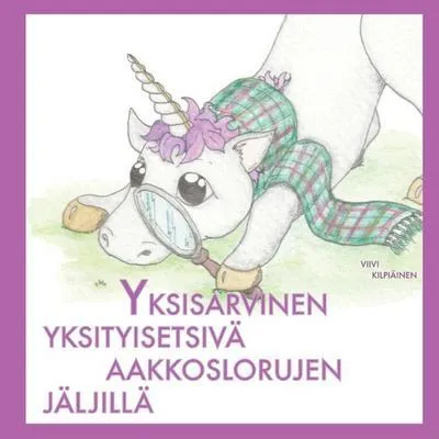 Produktbild von Yksisarvinen yksityisetsivä aakkoslorujen jäljillä