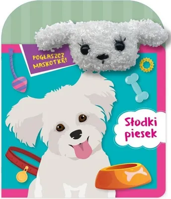 Productafbeelding van Pogłaszcz maskotkę! Słodki piesek - Basia Szymanek (Erzählungen für Kinder auf Polnisch)