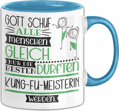 Produktbild von Kung-Fu-Meisterin Geschenk Becher Tasse Gott Schuf Alle Menschen Gleich Nur Die Besten Durfeten Kung-Fu-Meisterin Werden Geschenkidee Lustig (Blau)