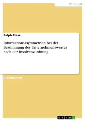 Produktbild von Informationsasymmetrien bei der Bestimmung des Unternehmenswertes nach der Insolvenzordnung