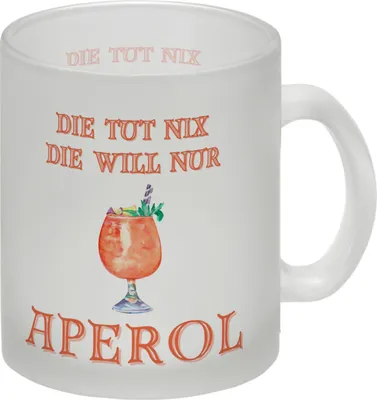 Produktbild von Aperol Glas Tasse mit Spruch Die tut nix die will nur Aperol