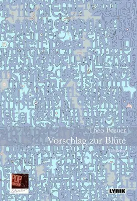 Immagine prodotto di Gedichtbuch 'Vorschlag zur Blüte' – Lyrisches Konzept, vexierbildlich, Weltliteraturmotive