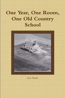 Produktbild von One Year, One Room, One Old Country School