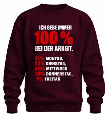 Imagen del producto de "Siempre doy el 100% en el trabajo" - Camiseta sarcástica, color burdeos, talla M