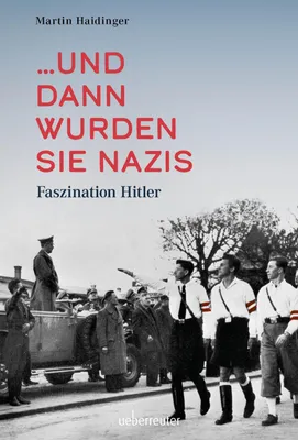 Produktbild von ... und dann wurden sie Nazis