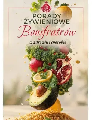 Produktbild von Porady żywieniowe Bonifratrów w zdrowiu chorobie - praca zbiorowa