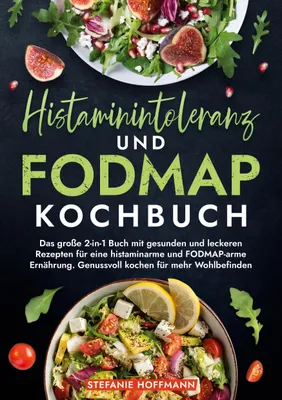 Produktbild von Histaminintoleranz und Fodmap Kochbuch