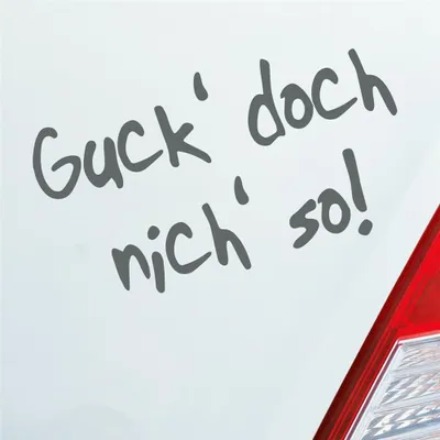 Produktbild von Auto Aufkleber Guck doch nich nicht so! 10x5,5 cm Grau Sticker Heckscheibenaufkleber