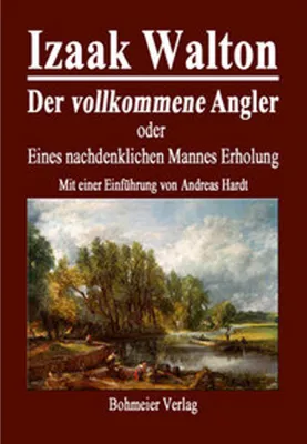 Image de Der vollkommene Angler oder Eines nachdenklichen Mannes Erholung