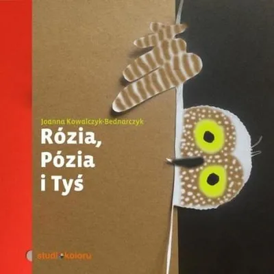 Zdjęcie produktu dla Rózia, Pózia i Tyś o przyjaźni - książka dla dzieci