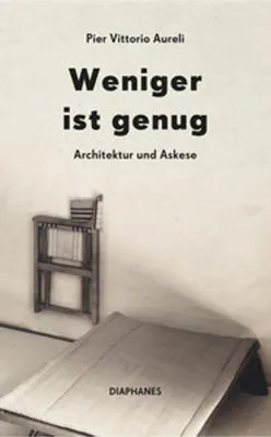 Image de Weniger ist genug: Kritik an Ästhetisierungen der Askese