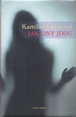 Obrázek produktu pro Jak dny jdou (Holásková Kamila)