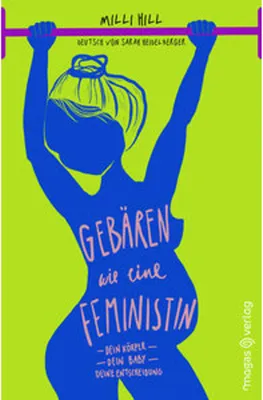 Obrázok produktu pre Buch: Geburtsentscheidungen und Frauenerfahrungen – Feministische und menschenrechtliche Neubewertung der Entscheidungsfreiheit