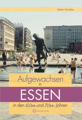 Produktbild von Aufgewachsen in Essen in den 60er & 70er Jahren