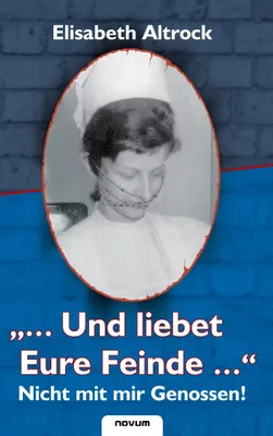Produktbild von \...Und liebet Eure Feinde...\" - Nicht mit mir Genossen!"