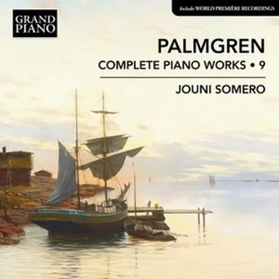 Produktbild von Palmgren: Sämtliche Klavierwerke Vol. 9 Palmgren: Complete Piano Works, Vol. 9