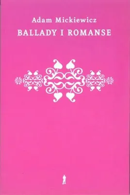 Zdjęcie produktu dla Ballady i romanse - Adam Mickiewicz