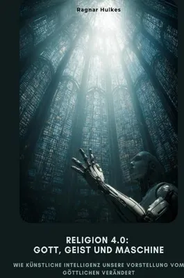 Produktbild von Religion 4.0: Gott, Geist und Maschine