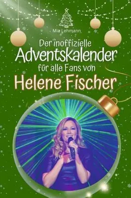 Produktbild von Der inoffizielle Adventskalender für alle Fans von Helene Fischer