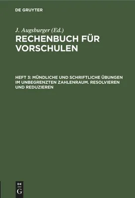 Produktbild von Mündliche und schriftliche Übungen im unbegrenzten Zahlenraum. Resolvieren und Reduzieren