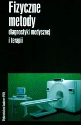 Image de Fizyczne metody diagnostyki medycznej i terapi