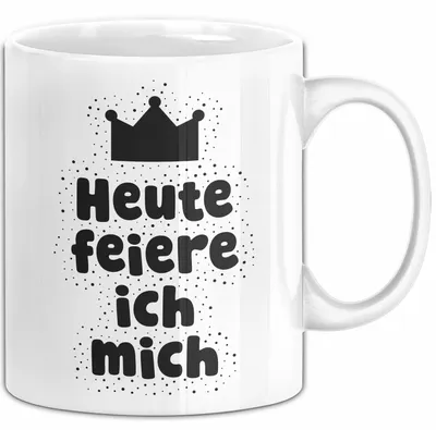 Produktbild von Heute feiere ich mich Tasse mit Spruch Geschenk Geburtstagskind (Weiß)