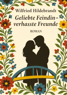 Produktbild von Geliebte Feindin - verhasste Freunde