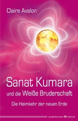 Produktbild von Sanat Kumara und die Weiße Bruderschaft