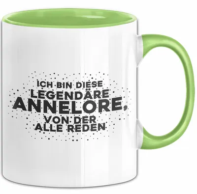 Produktbild von Annelore Tasse Ich Bin Diese Legendaere Annelore, Von Der Alle Reden (Grün)