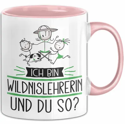 Produktbild von Wildnislehrerin Tasse Geschenk Ich Bin Wildnislehrerin Und Du So Geschenkidee Lustiger Spruch Becher (Rosa)