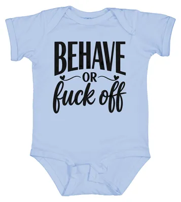 Produktbild von Behave Or Fuck Off Lustig Provokant Sarkasmus Statement Humorvoll Baby Body, Hellblau, 6/12