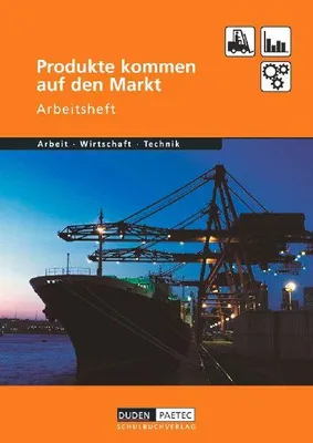 Produktbild von Duden Arbeit - Wirtschaft - Technik: Produkte kommen auf den Markt. Arbeitsheft