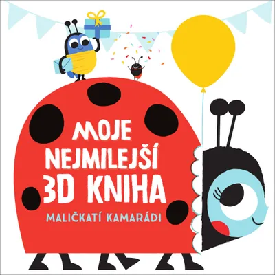 Zdjęcie produktu dla Moje nejmilejší 3D kniha Maličkatí kamarádi