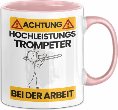 Produktbild von Trompeter Tasse Geschenk Lustiger Spruch Geschenkidee für Trompeter Achtung Hochleistungs Trompeter Bei Der Arbeit (Rosa)