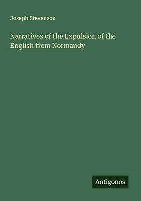 Produktbild von Narratives of the Expulsion of the English from Normandy