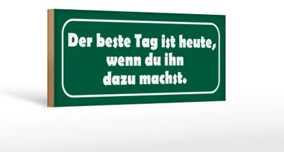 Produktbild von Holzschild Spruch 27x10cm beste Tag wenn ihn dazu machst