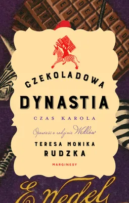 Produktbild von ISBN Czekoladowa dynastia Czas Karola Opowieść o rodzinie Wedlów, Polski, Broszurowa okładka, 320 stron(y)