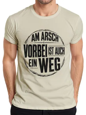 Produktbild von Am Arsch vorbei ist auch ein Weg Lustig Statement Sarkasmus Egal Herren T-Shirt, Natur, XL