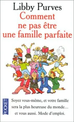 Produktbild von Purves/Libby - Comment ne pas être une famille parfaite