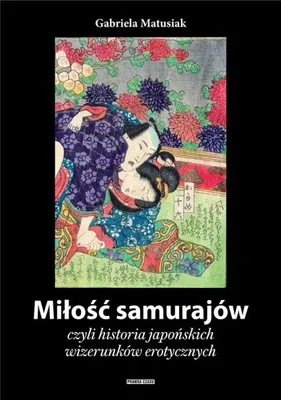 Image de Milosc samurajow czyli historia japonskich wizerunkow erotycznych
