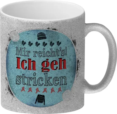 Produktbild von Mir reicht's! Ich geh stricken Glitzer-Glitzer-Kaffeebecher
