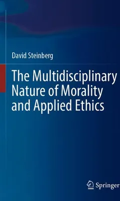 Immagine prodotto di The Multidisciplinary Nature of Morality and Applied Ethics