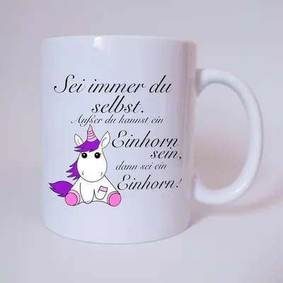Produktbild von Tasse " Sei immer du selbst,..... Einhorn " Tasse, Kaffeetasse mit Motiv , Bürotasse, bedruckte Tasse mit Sprüchen oder…