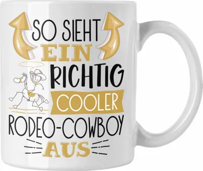 Produktbild von Trendation - So Sieht Ein Richtig Cooler Rodeo-Cowboy Aus Geschenk Tasse Lustiger Spruch Geschenkidee (Weiß)