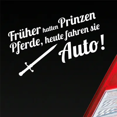 Produktbild von Auto Aufkleber Früher hatten Prinzen Pferde, heute fahren Sie Auto Fans Prinz 19x10 cm Weiss Glanz Sticker Heckscheibenaufkleber